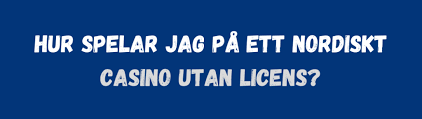 Nordiska Casino Utan Licens - En Guide till Oreglerade Spelplattformar Nordiska Casino Utan Licens - En Guide till Oreglerade Spelplattformar