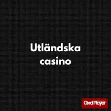 Bästa Utländska Casino En Komplet Guide till Spelupplevelse