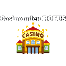 Bedste Casino Uden Rofus Oplev Spil uden Begrænsninger